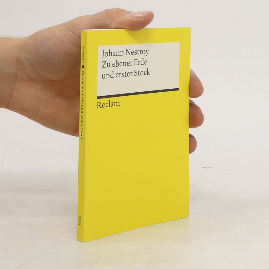Johann Nestroy Zu ebener Erde und erster Stock