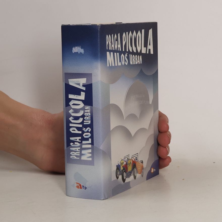Miloš Urban Praga Piccola. Román podle zápisků Bertolda Neumana