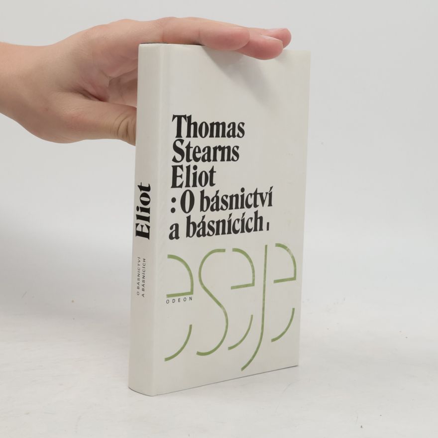 T. S. Eliot O básnictví a básnících