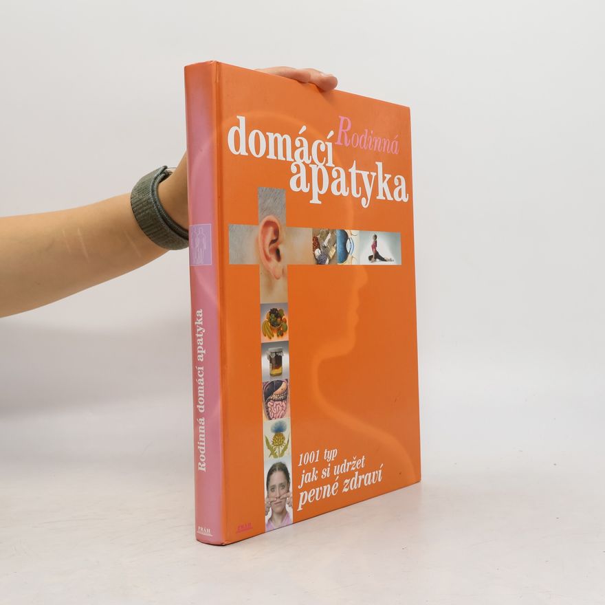 Auteurscollectief Rodinná domácí apatyka : 1001 tip, jak si udržet dobré zdraví