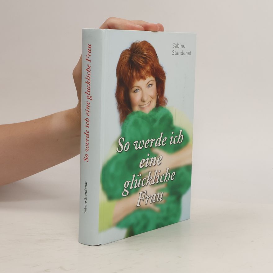Sabine Stendenat So werde ich eine glückliche Frau
