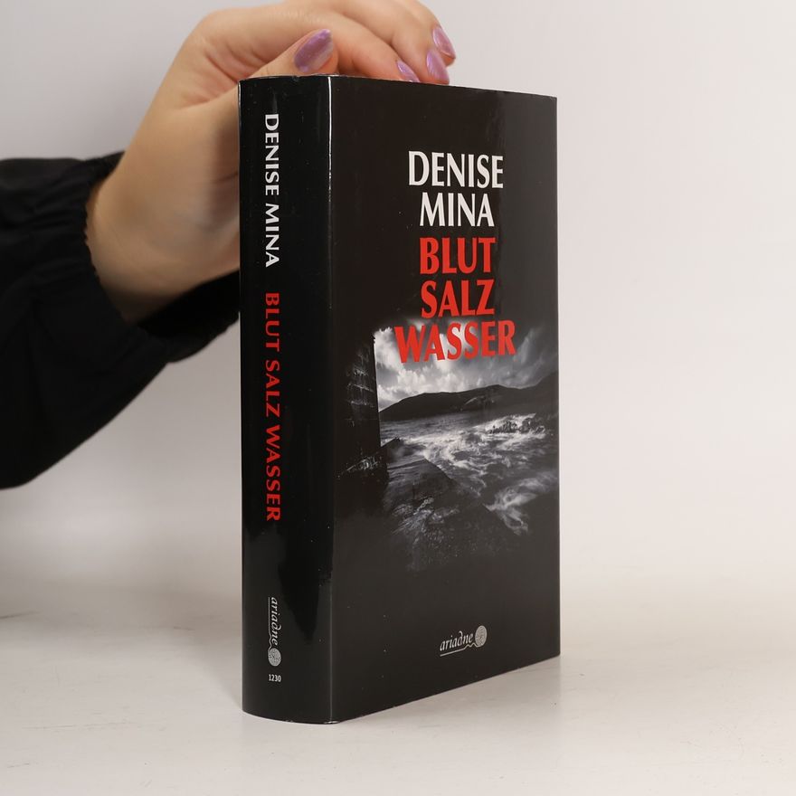 Denise Mina Blut - Salz - Wasser