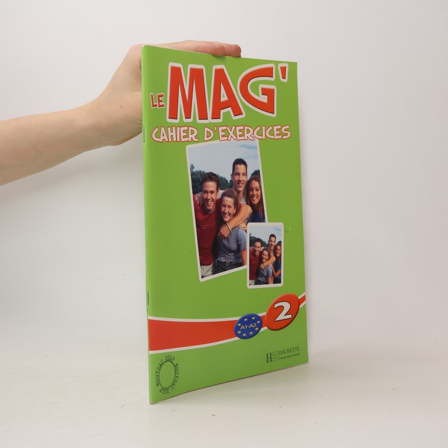 Céline Himber Le Mag´ 2 (A1-A2) Cahier d´exercices