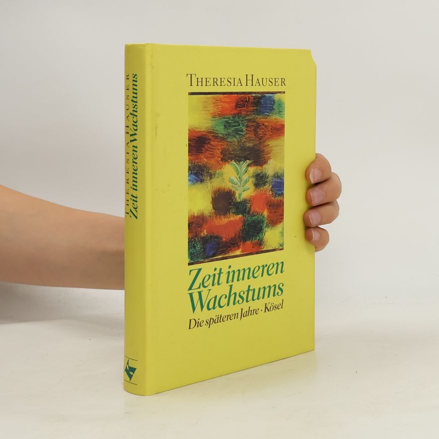 Theresia Hauser Zeit inneren Wachstums