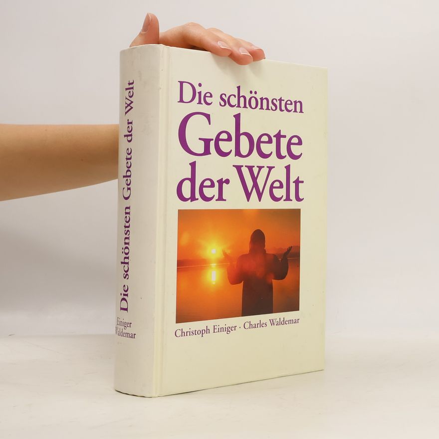 Christoph Einiger Die schönsten Gebete der Welt