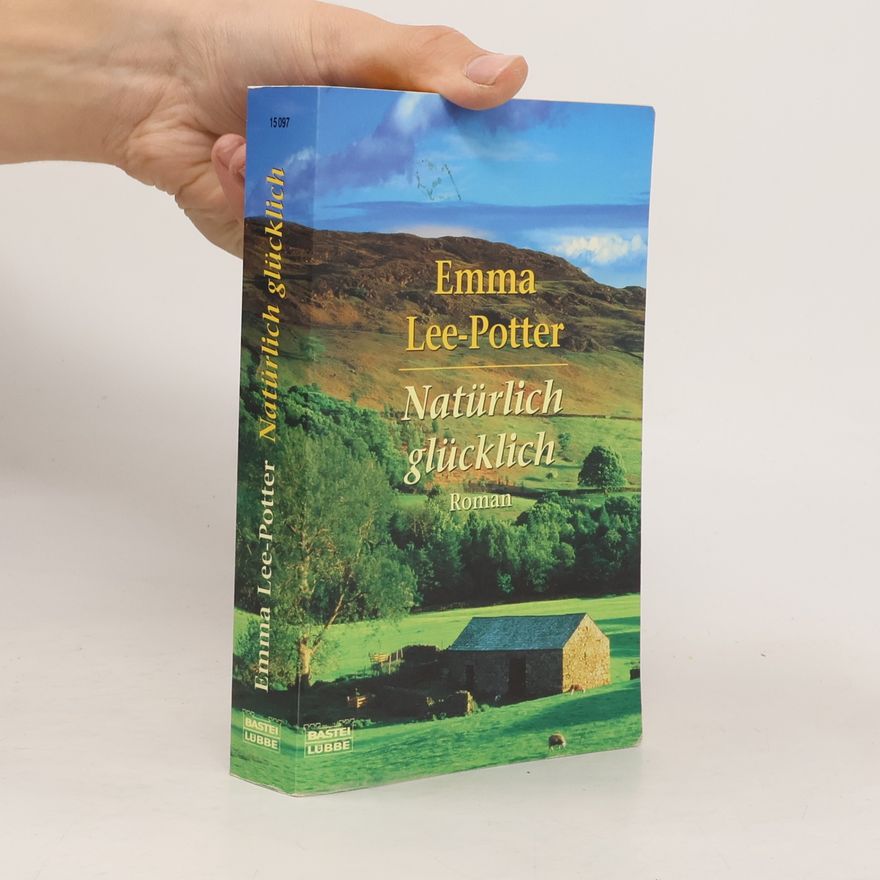 Emma Lee-Potter Natürlich glücklich