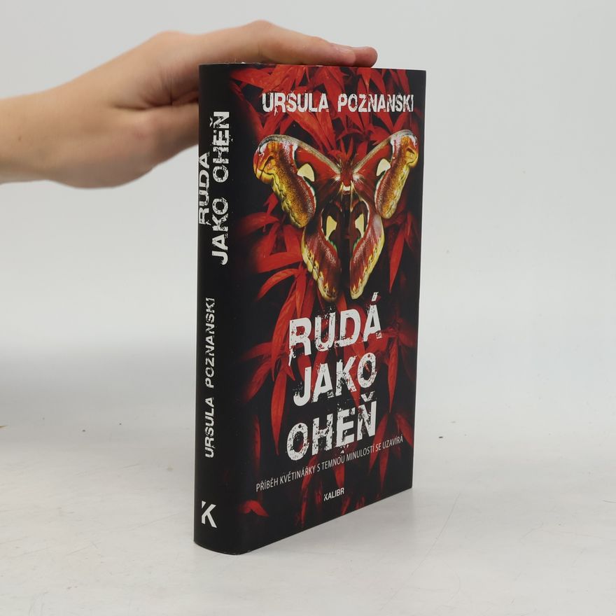 Ursula Poznanski Rudá jako oheň : příběh květinářky s temnou minulostí se uzavírá