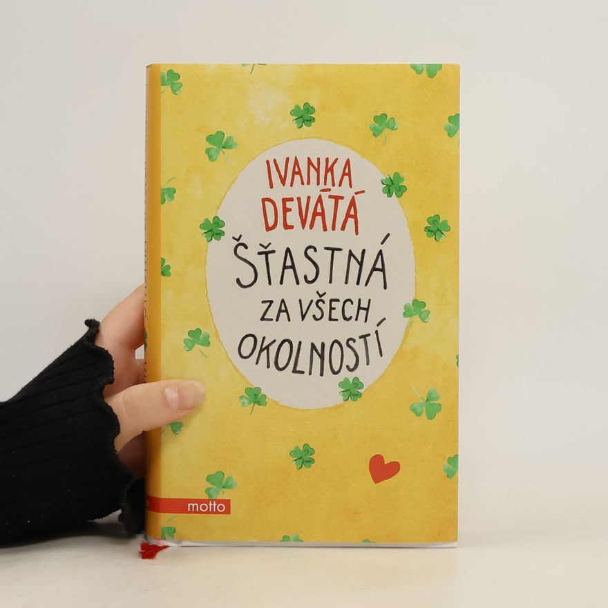 Ivanka Devátá Šťastná za všech okolností