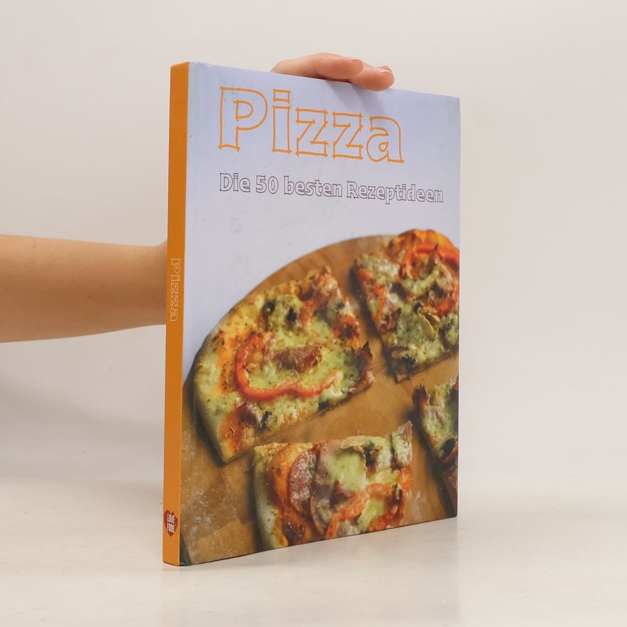 Autorenkollektiv Pizza. Die 50 besten Rezeptideen