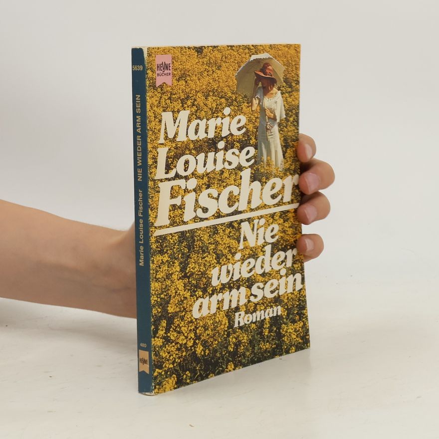 Marie Louise Fischer Nie wieder arm sein