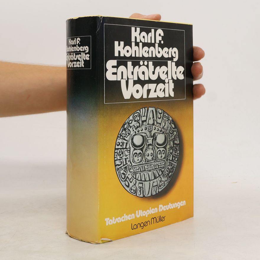 Karl F. Kohlenberg Enträtselte Vorzeit