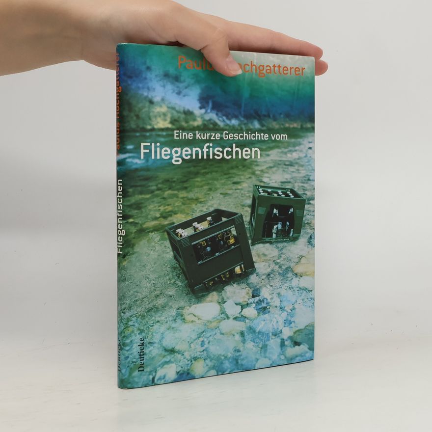 Paulus Hochgatterer Eine kurze Geschichte vom Fliegenfischen