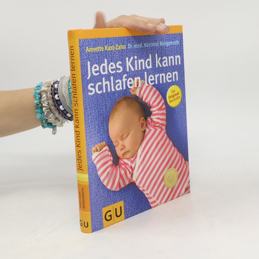 Annette Kast-Zahn Jedes Kind kann schlafen lernen