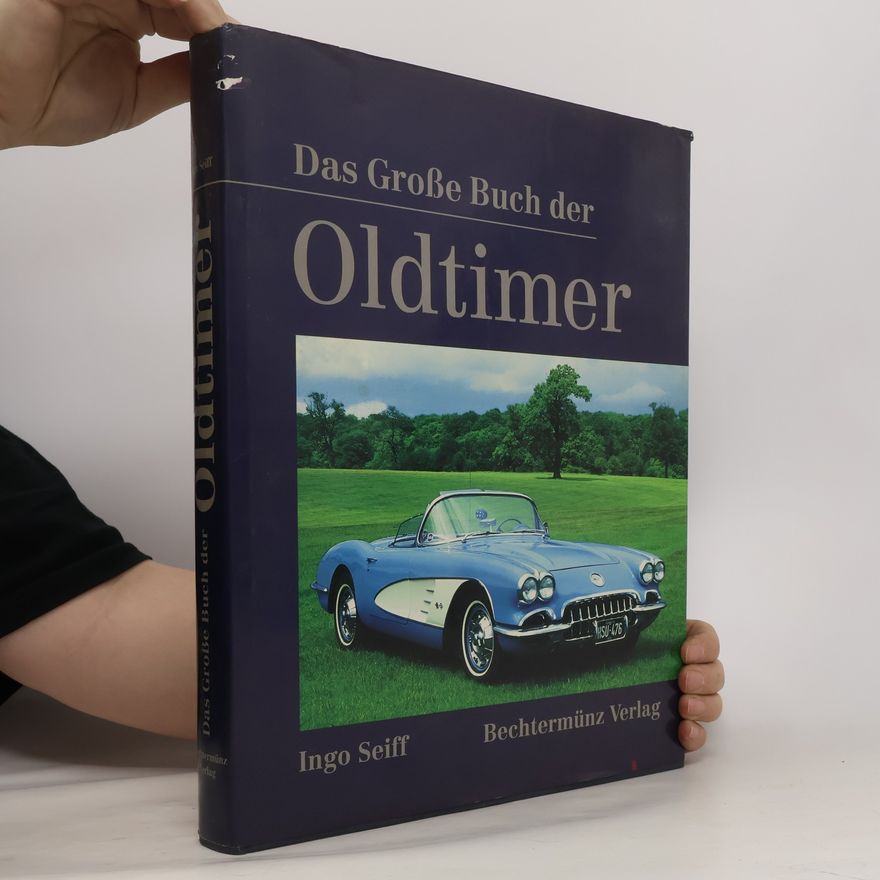 Ingo Seiff Das große Buch der Oldtimer