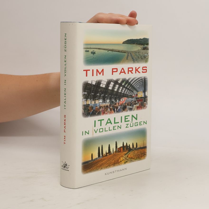 Tim Parks Italien in vollen Zügen