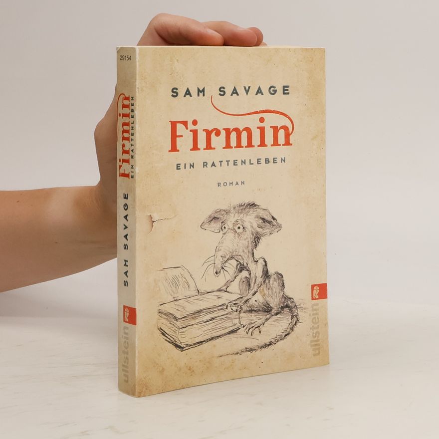 Sam Savage Firmin. Ein Rattenleben
