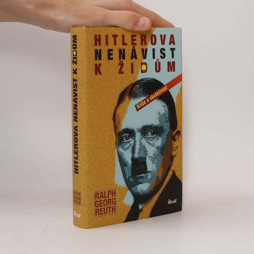 Ralf Georg Reuth Hitlerova nenávist k Židům