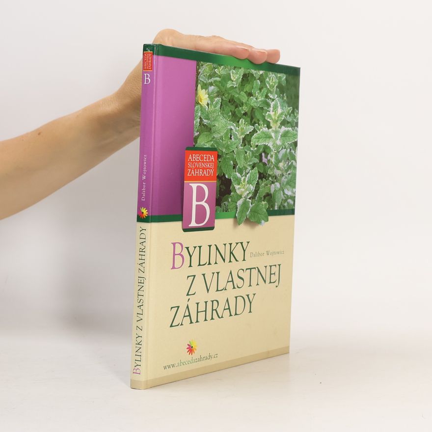 Dalibor Wojtowicz Bylinky z vlastnej záhrady