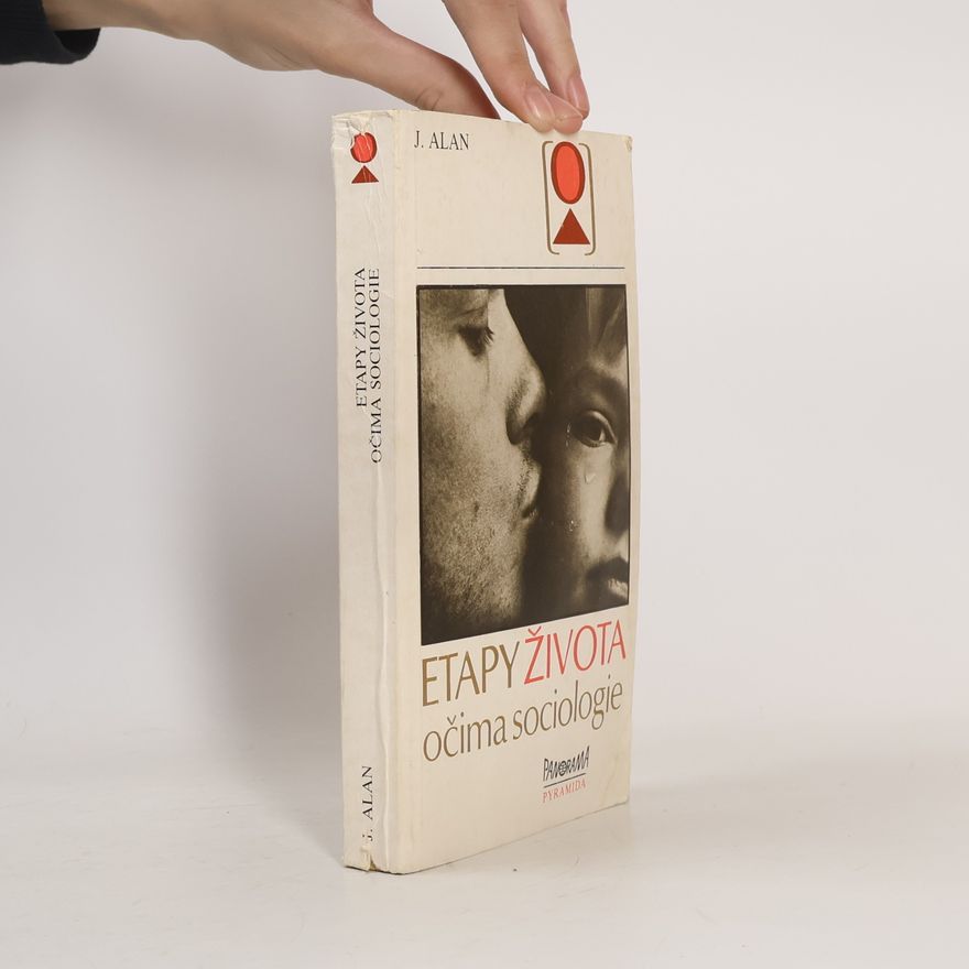 Josef Alan Etapy života očima sociologie