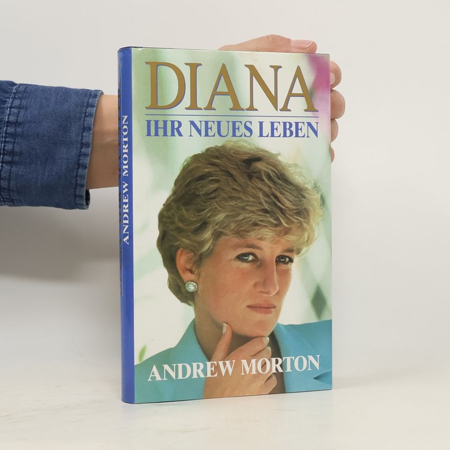 Andrew Morton Diana - ihr neues Leben