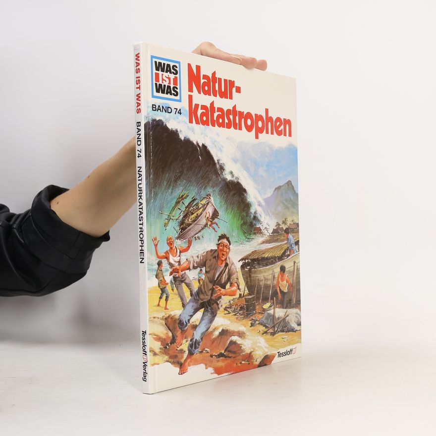 Rainer Crummenerl Was ist was. Band 74: Naturkatastrophen