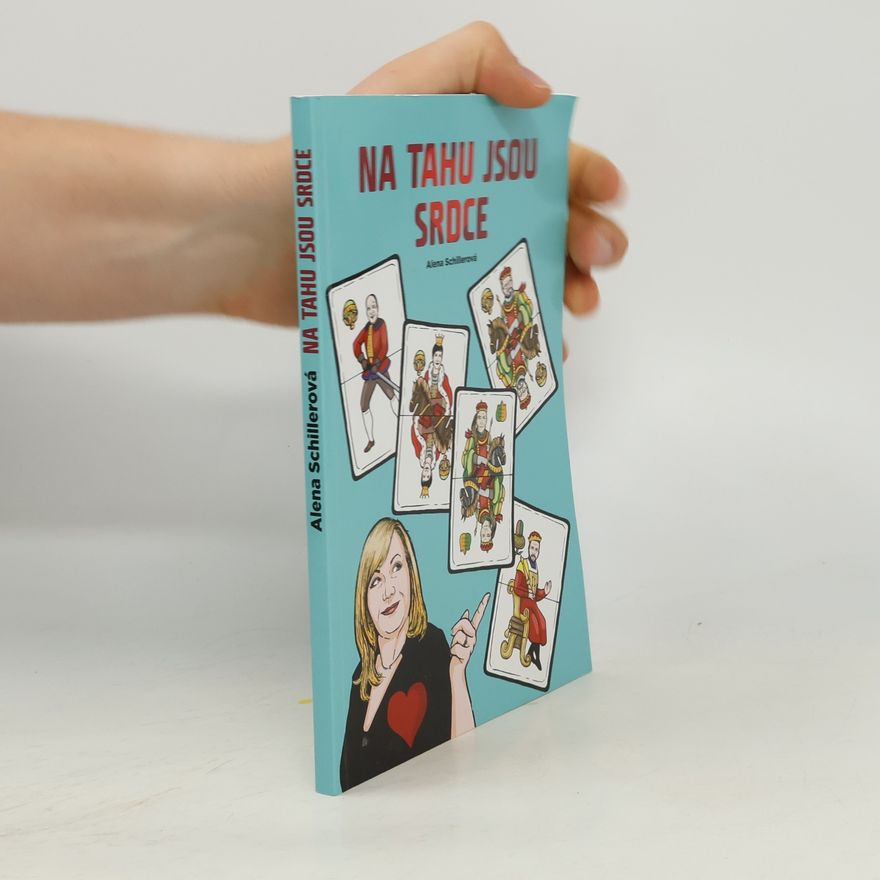 Alena Schillerová Na tahu jsou srdce