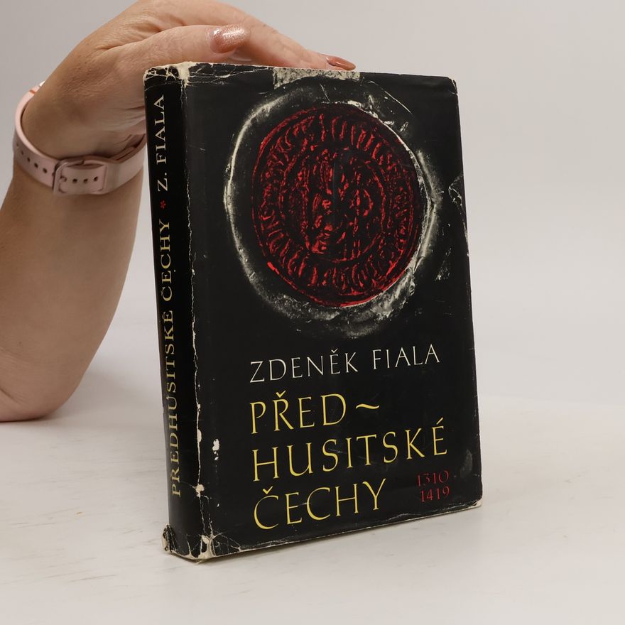 Zdeněk Fiala Předhusitské Čechy 1310-1419
