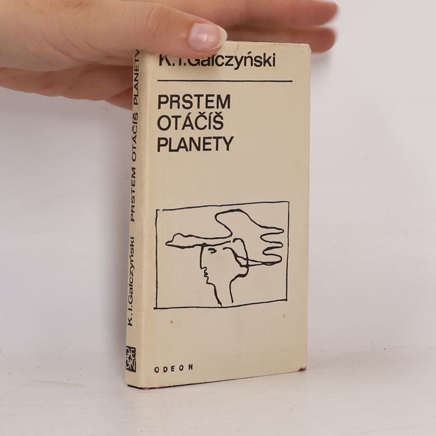 Konstanty Ildefons Gałczyński Prstem otáčíš planety