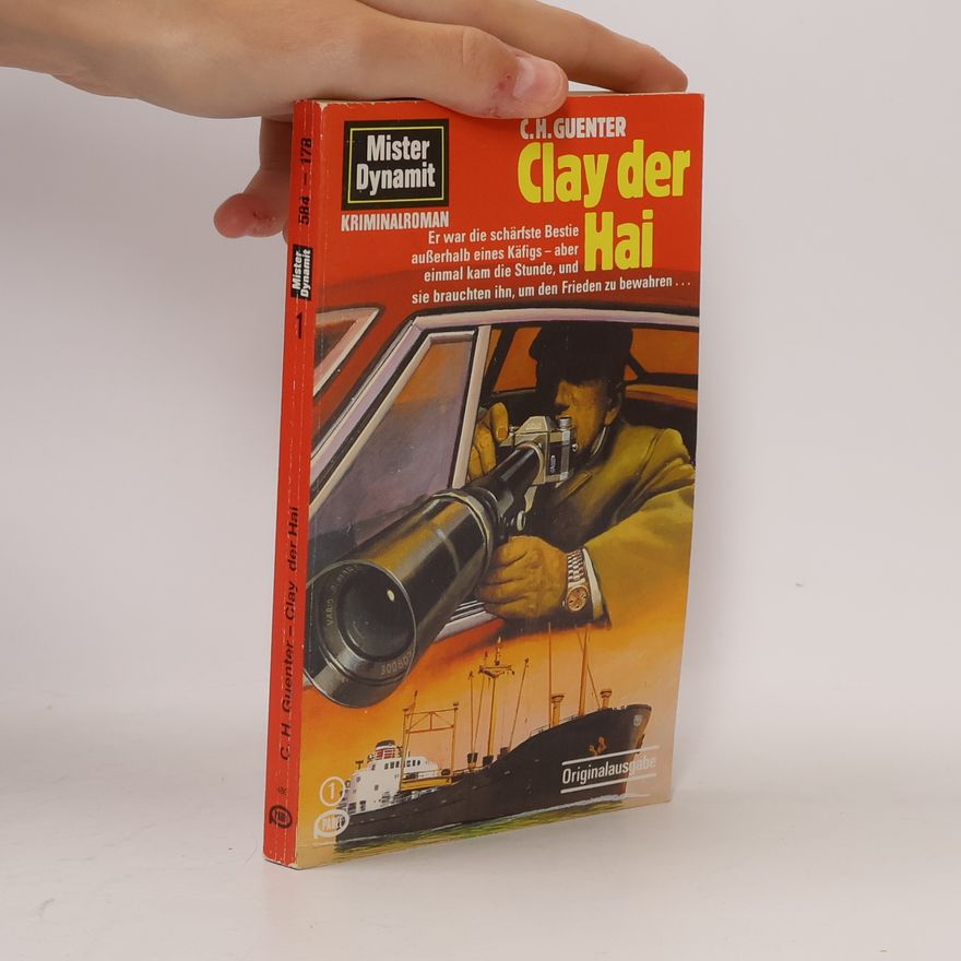 C.H. Guenter Mister Dynamit - 1: Clay der Hai