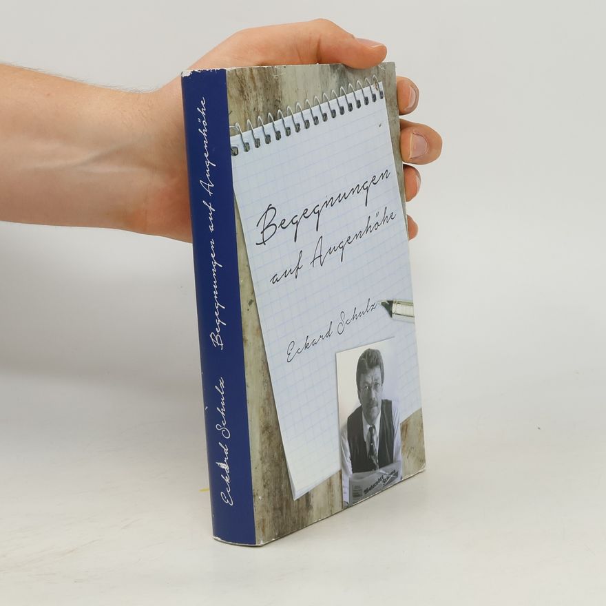 Eckard Schulz Begegnungen auf Augenhöhe