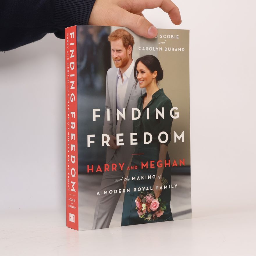 Omid Scobie Finding freedom. Harry and Meghan and the Making of a Modern Royal Family