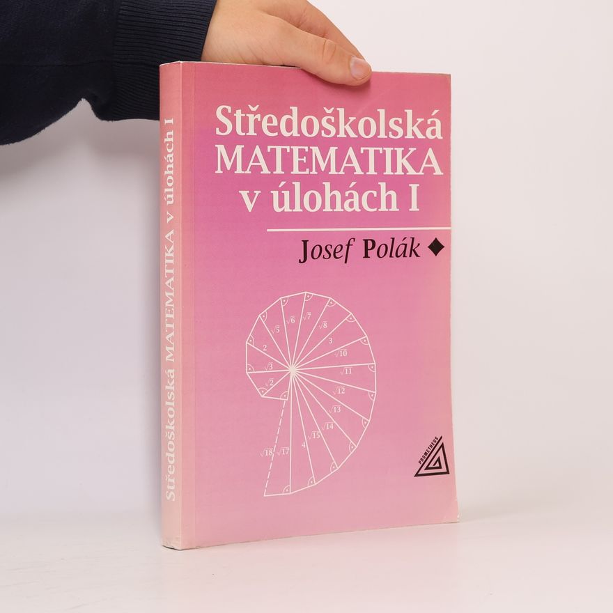 Josef Polák Středoškolská matematika v úlohách I