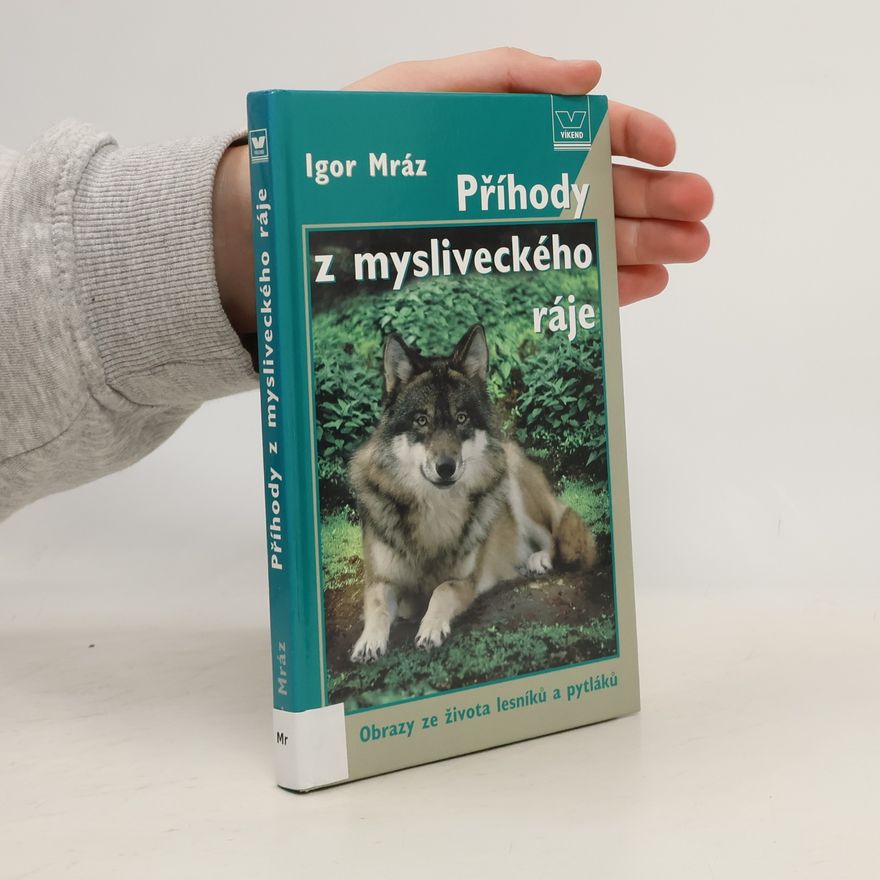 Igor Mráz Příhody z mysliveckého ráje