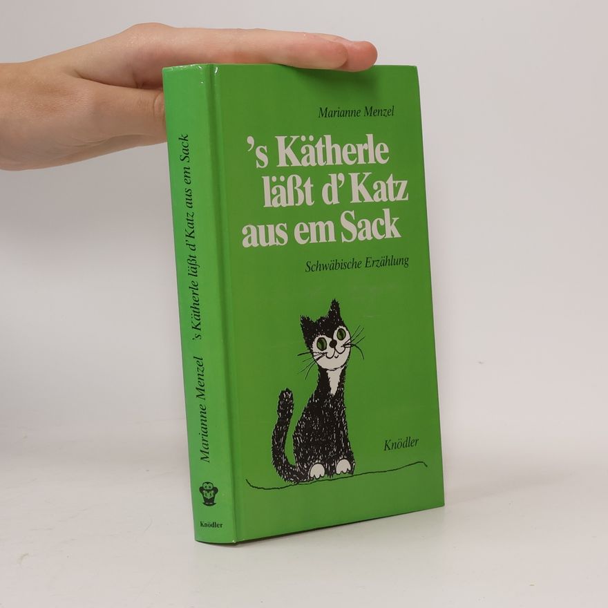 Marianne Menzel 's Kätherle lässt d'Katz aus em Sack. Schwäbische Erzählung