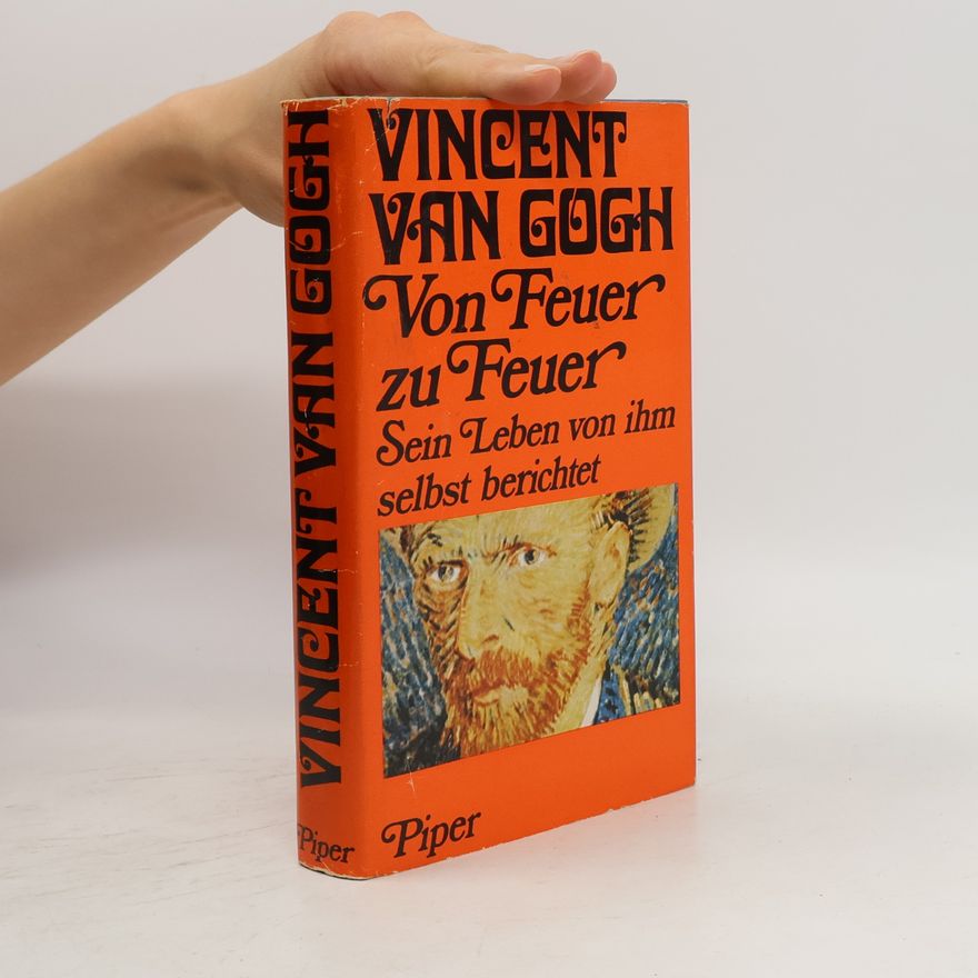 Vincent van Gogh Von Feuer zu Feuer