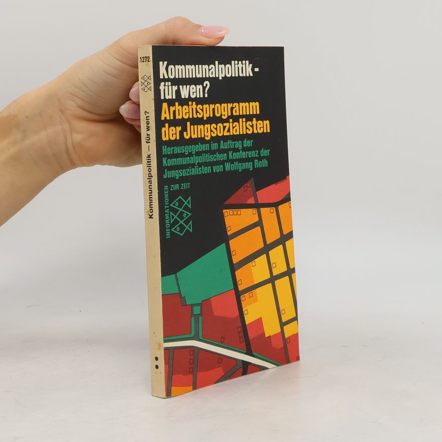 Wolfgang K. Roth Kommunalpolitik, für wen?