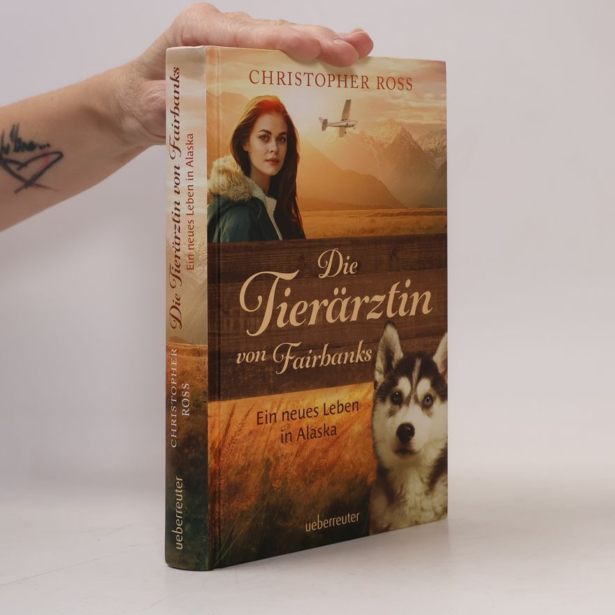 Christopher Ross Die Tierärztin von Fairbanks
