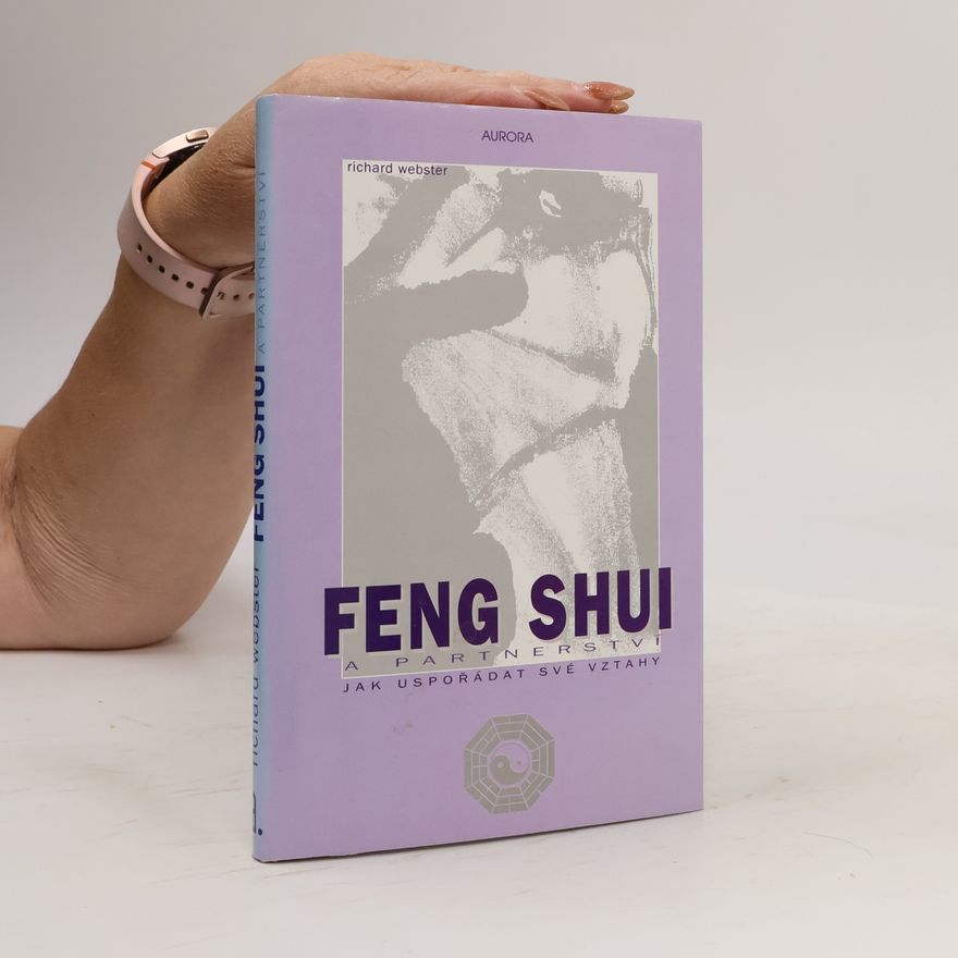 Olga Kučerová Feng Shui a partnerství. Jak uspořádat své vztahy