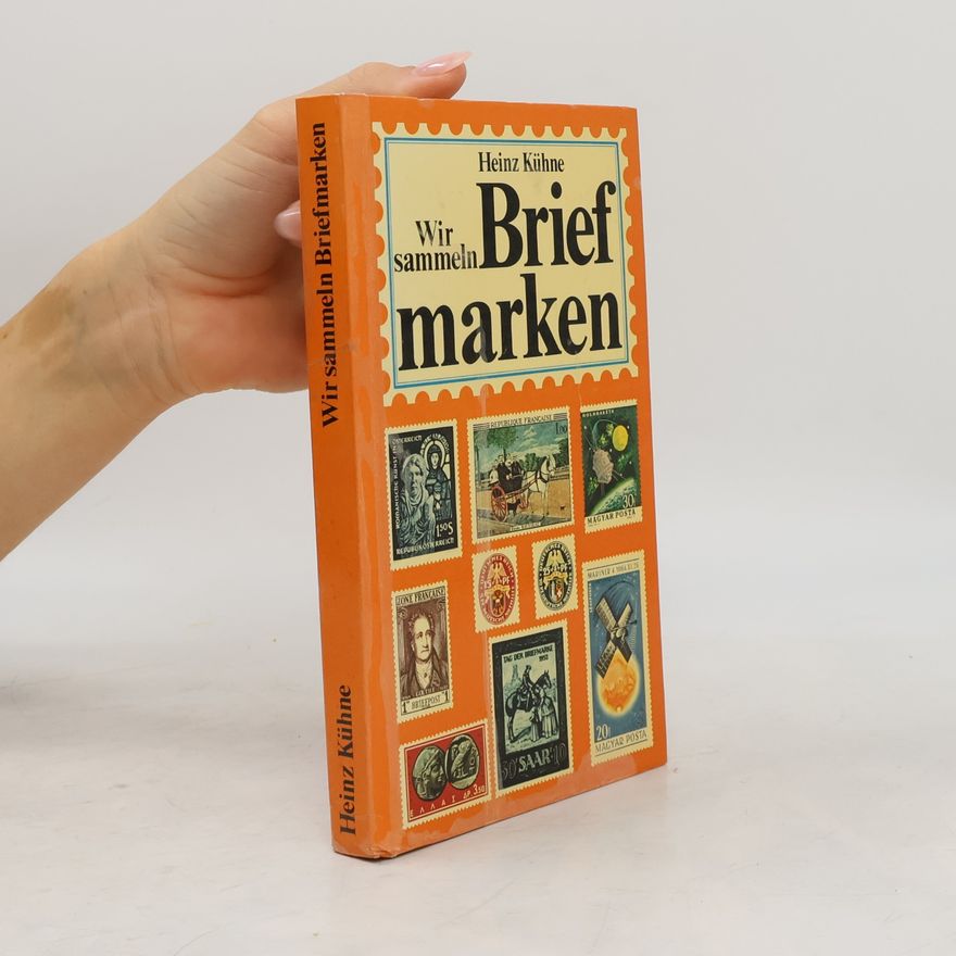 Heinz Kühne Wir sammeln Briefmarken