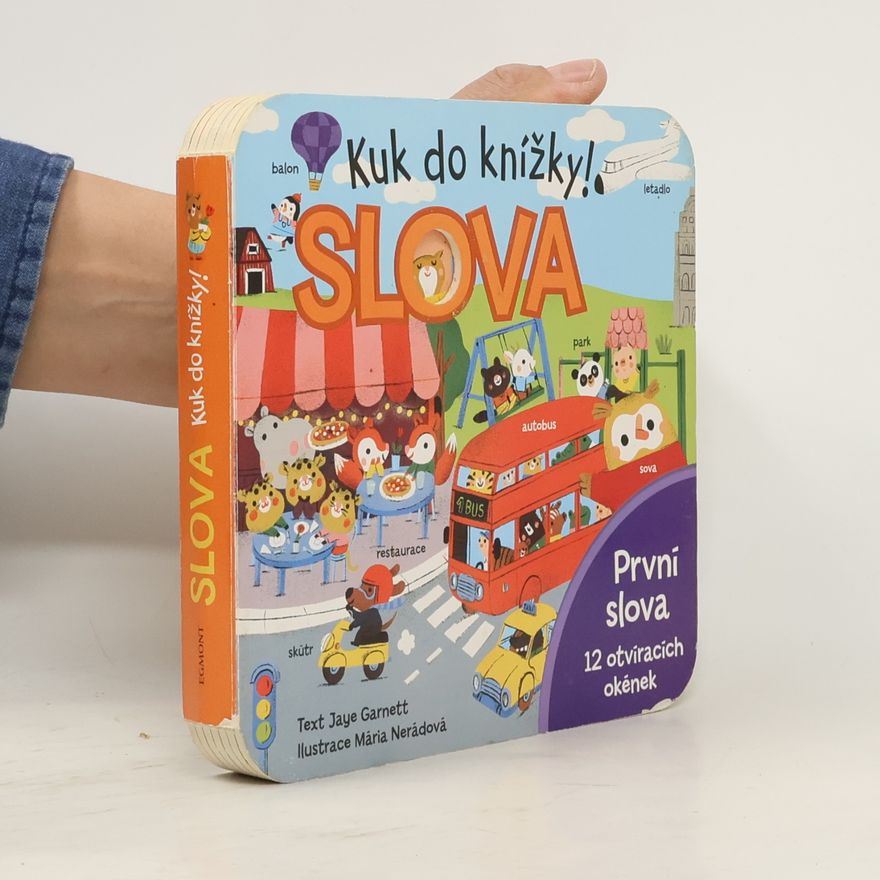 Jaye Garnett Slova : první slova : kuk do knížky!