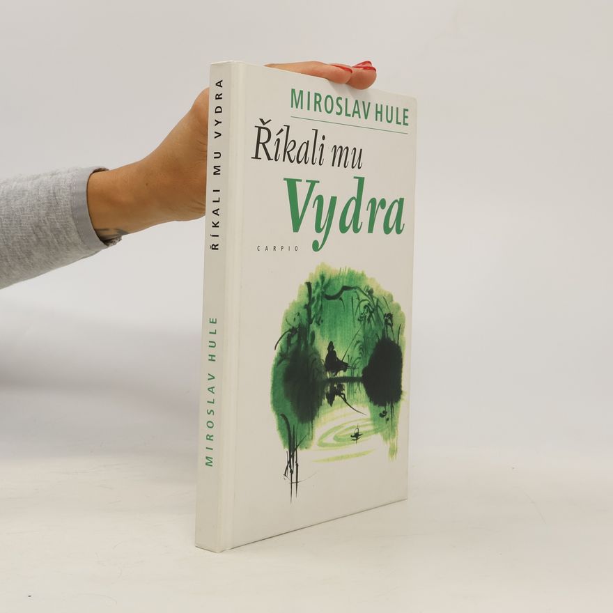 Miroslav Hule Říkali mu Vydra