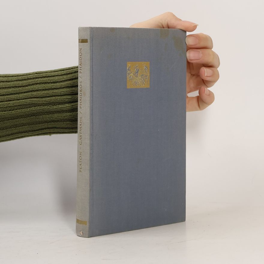 Plato Gastmahl. Phaidros. Phaidon
