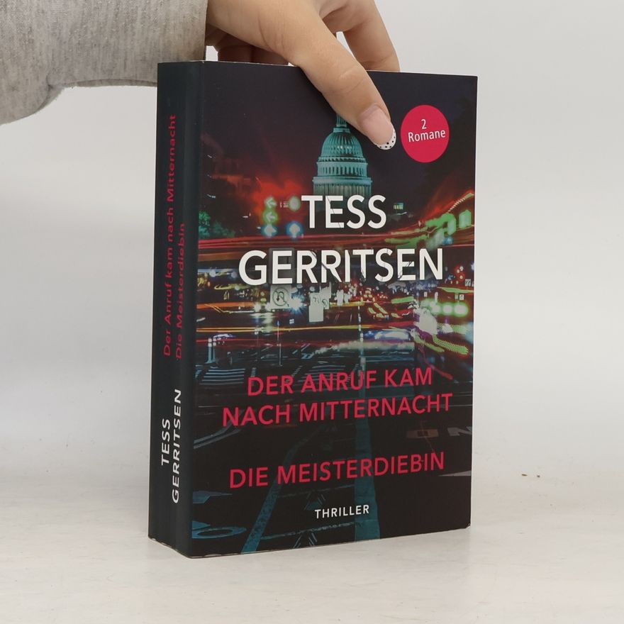 Tess Gerritsen Der Anruf kam nach Mitternacht. Die Meisterdiebin