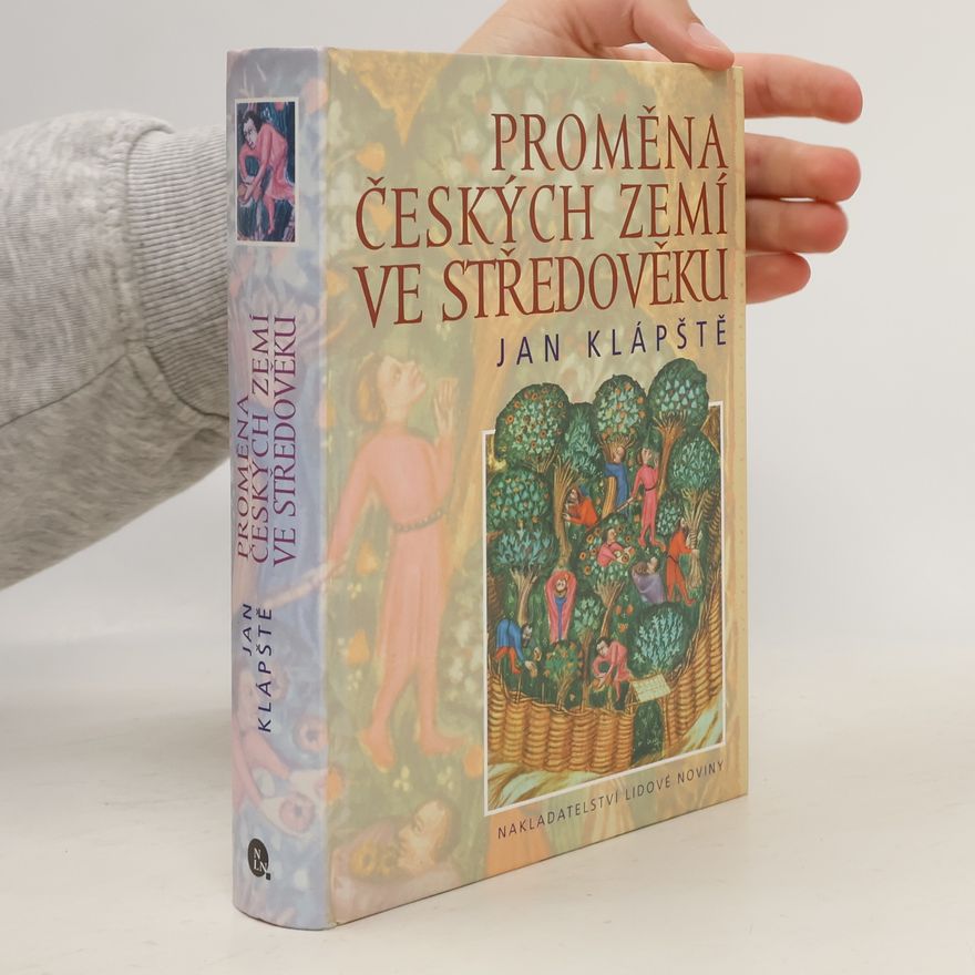 Jan Klápště Proměna českých zemí ve středověku