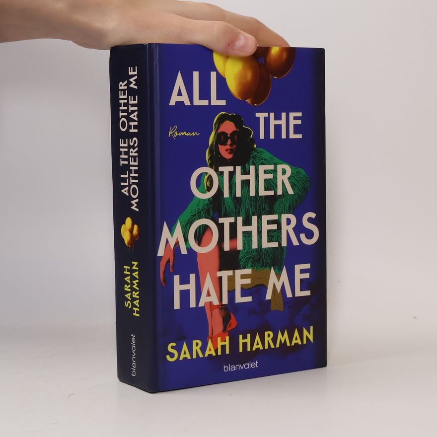 Sarah Harman All the Other Mothers Hate Me