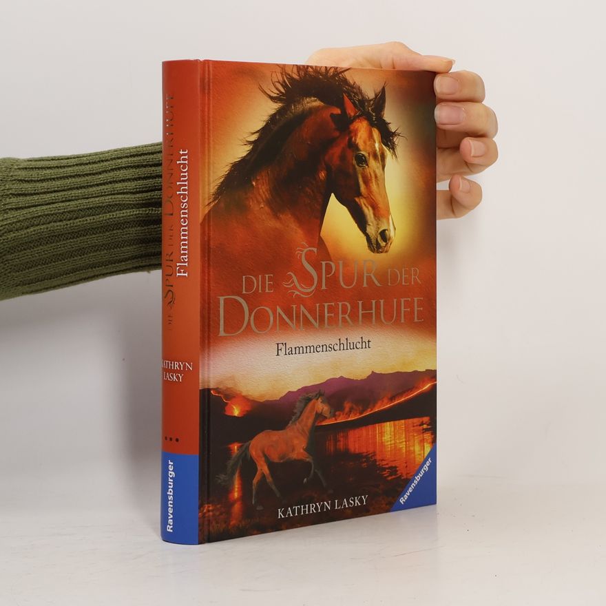 Kathryn Lasky Die Spur der Donnerhufe. Band 1: Flammenschlucht.