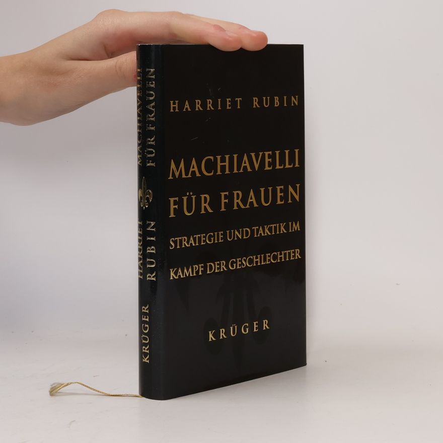 Harriet Rubin Machiavelli für Frauen
