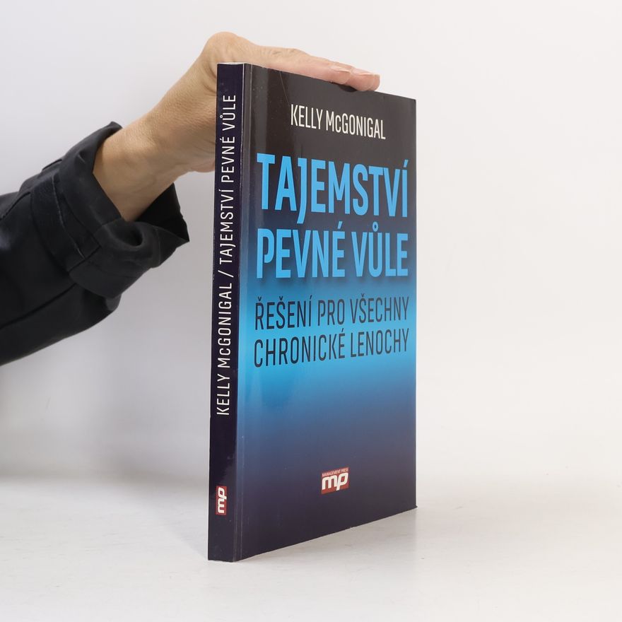 Kelly McGonigal Tajemství pevné vůle
