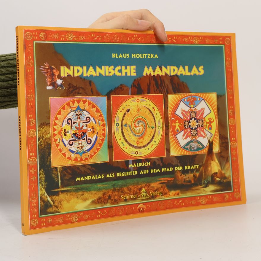 Klaus Holitzka Indianische Mandalas: 32 Mandalas zum Ausmalen als Begleiter auf dem Pfad der Kraft