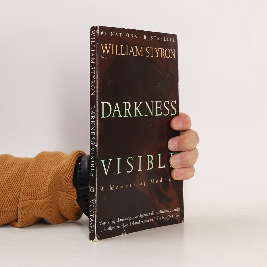 William Styron Darkness Visible: A Memoir of Madness